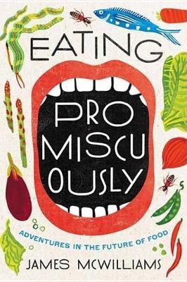 Eating Promiscuously(English, Electronic book text, McWilliams James)