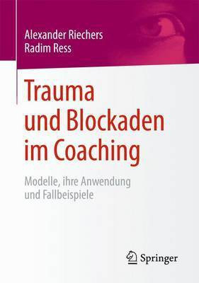 Trauma und Blockaden im Coaching(German, Hardcover, Riechers Alexander)