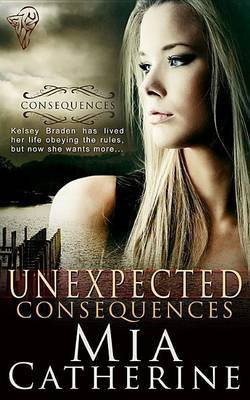 Unexpected Consequences(English, Electronic book text, Catherine Mia)