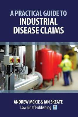 A Practical Guide to Industrial Disease Claims(English, Paperback, Mckie Andrew)