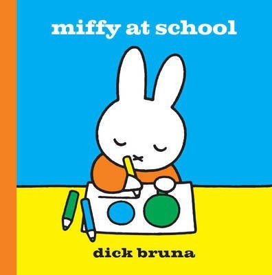 Miffy at School(English, Hardcover, Bruna Dick)