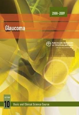2008-2009 Basic and Clinical Science Course (BCSC): Glaucoma Section 10(English, Paperback, unknown)