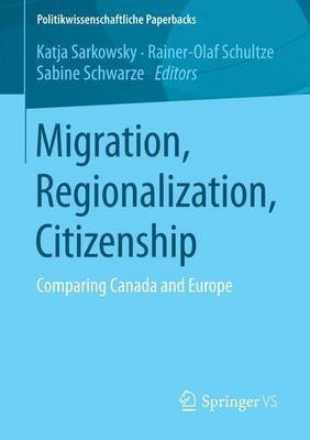Migration, Regionalization, Citizenship; Comparing Canada and Europe(English, Electronic book text, unknown)