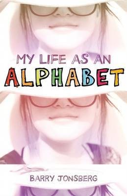 My Life as an Alphabet(English, Paperback, Jonsberg Barry)