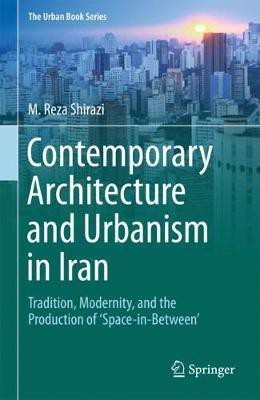 Contemporary Architecture and Urbanism in Iran(English, Hardcover, Shirazi M. Reza)