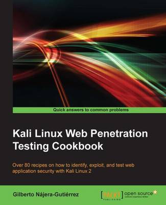 Kali Linux Web Penetration Testing Cookbook(English, Electronic book text, Najera-Gutierrez Gilberto)