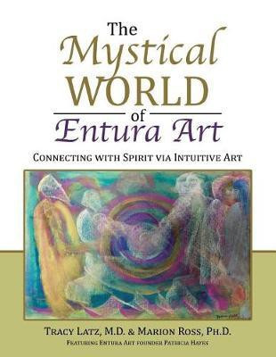 The Mystical World of Entura Art(English, Paperback, Latz M D Tracy PH D)