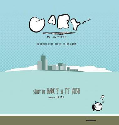 Gary Is a Fish(English, Hardcover, Bush Nancy)