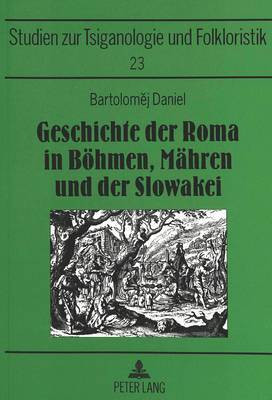 Geschichte Der Roma in Boehmen, Maehren Und Der Slowakei(German, Paperback, Daniel Bartolomej)