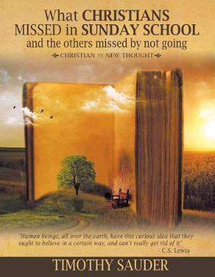 What Christians Missed in Sunday School and the Others Missed by Not Going(English, Paperback, Sauder Timothy)