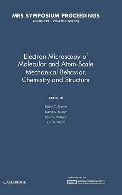 Electron Microscopy of Molecular and Atom-Scale Mechanical Behavior, Chemistry and Structure: Volume 839(English, Hardcover, unknown)