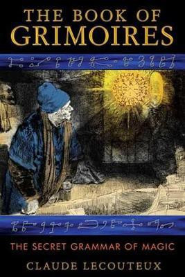 The Book of Grimoires(English, Electronic book text, Lecouteux Claude)
