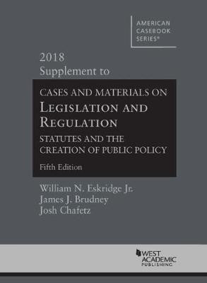 Legislation and Regulation, Statutes and the Creation of Public Policy(English, Paperback, Eskridge William Jr.)