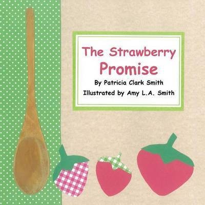 The Strawberry Promise(English, Paperback, Smith Patricia Clark)