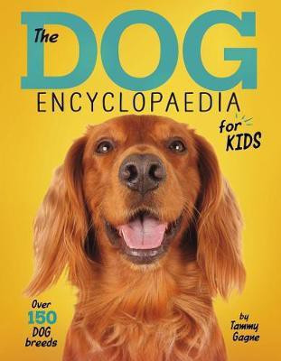 The Dog Encyclopaedia for Kids(English, Paperback, Gagne Tammy)