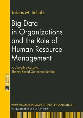 Big Data in Organizations and the Role of Human Resource Management(English, Hardcover, Scholz Tobias M.)
