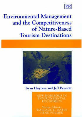 Environmental Management and the Competitiveness of Nature-Based Tourism Destinations(English, Hardcover, Huybers Twan)