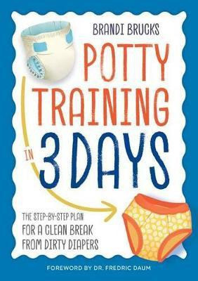 Potty Training in 3 Days(English, Paperback, Brucks Brandi)