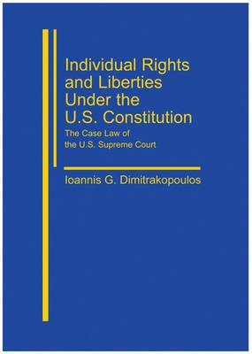Individual Rights and Liberties under the U.S. Constitution(English, Hardcover, Dimitrakopoulos Ioannis G.)