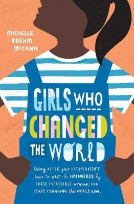 Girls Who Changed the World(English, Paperback, Roehm McCann Michelle)