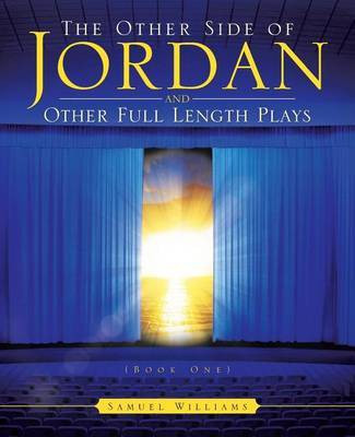 The Other Side of Jordan and Other Full Length Plays (Book One)(English, Paperback, Williams Samuel)