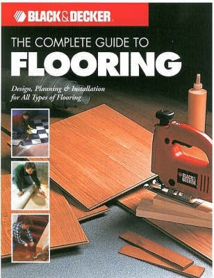 The Complete Guide to Flooring(English, Paperback, Creative Publishing International)