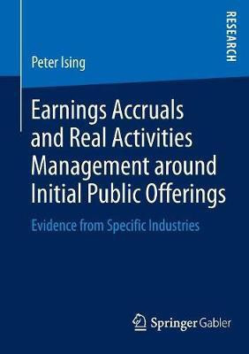 Earnings Accruals and Real Activities Management around Initial Public Offerings(English, Paperback, Ising Peter)