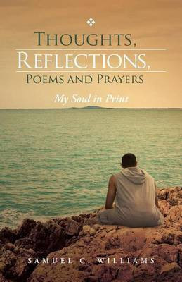Thoughts, Reflections, Poems and Prayers(English, Paperback, Williams Samuel C)