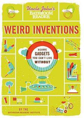 Uncle John's Bathroom Reader Weird Inventions(English, Electronic book text, Bathroom Readers' Institute)