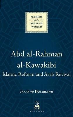 Abd al-Rahman al-Kawakibi(English, Hardcover, Weismann Itzchak)