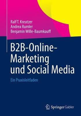 B2B-Online-Marketing Und Social Media; Ein Praxisleitfaden(English, Electronic book text, unknown)