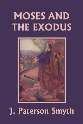 Moses and the Exodus (Yesterday's Classics)(English, Paperback, Smyth J Paterson)