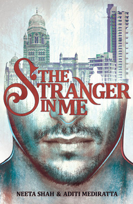 The Stranger in Me(English, Paperback, Neeta Shah, Aditi Mediratta)