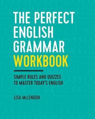 The Perfect English Grammar Workbook(English, Paperback, McLendon Lisa)