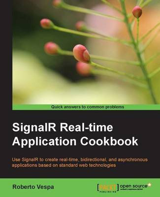 SignalR Realtime Application Cookbook(English, Electronic book text, Vespa Roberto)