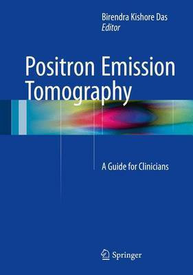 Positron Emission Tomography; A Guide for Clinicians(English, Electronic book text, unknown)