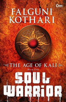 The Age of Kali Soul Warrior(English, Paperback, Kothari Falguni)