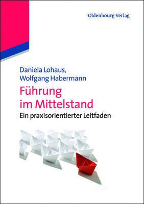 Fuehrung im Mittelstand(German, Paperback, Lohaus Daniela)