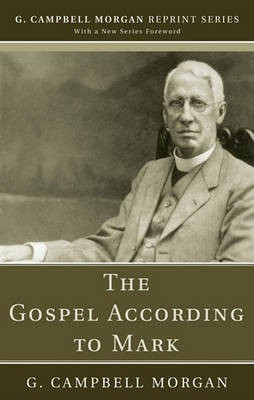 The Gospel According to Mark(English, Paperback, Morgan G Campbell)