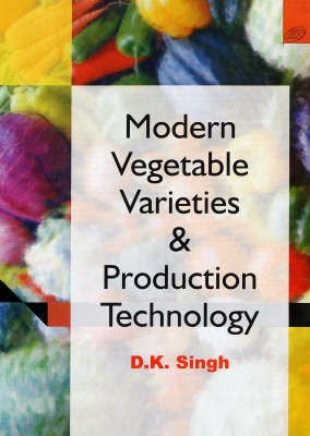 Modern Vegetable Varieties and Production Technology(English, Paperback, Singh D. K.)