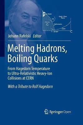 Melting Hadrons, Boiling Quarks - From Hagedorn Temperature to Ultra-Relativistic Heavy-Ion Collisions at CERN(English, Paperback, unknown)