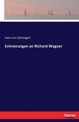 Erinnerungen an Richard Wagner(German, Paperback, Wolzogen Hans Von)