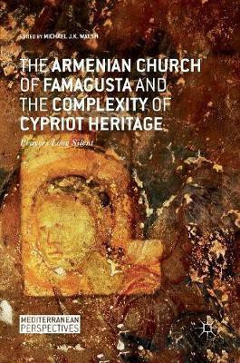 The Armenian Church of Famagusta and the Complexity of Cypriot Heritage(English, Hardcover, unknown)