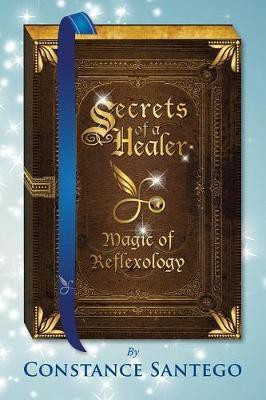 Secrets of Healer - Magic of Reflexology(English, Paperback, Santego Constance)