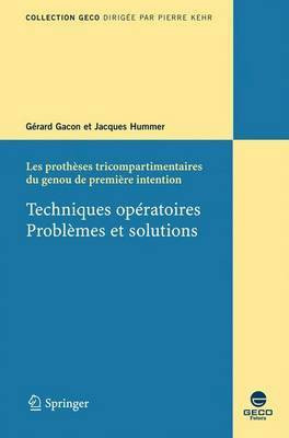 Les Protheses Tricompartimentaires Du Genou De Premiere Intention(English, Electronic book text, Gacon Gerard)