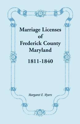 Marriage Licenses of Frederick County, Maryland(English, Paperback, Myers Margaret E O.T)