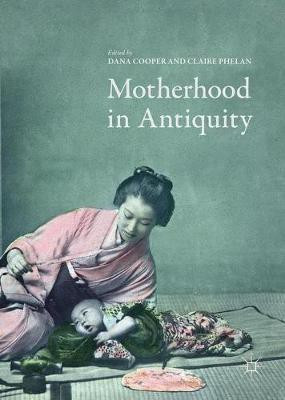 Motherhood in Antiquity(English, Hardcover, unknown)