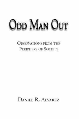 Odd Man out: Observations from the Periphery of Society(English, Paperback, Alvarez Daniel)