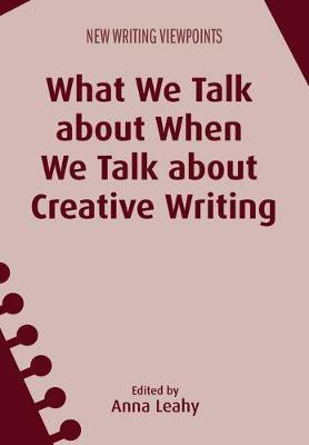 What We Talk about When We Talk about Creative Writing(English, Electronic book text, unknown)