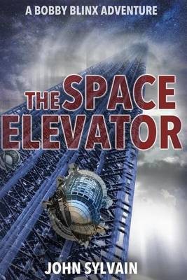 The Space Elevator(English, Paperback, Sylvain John)